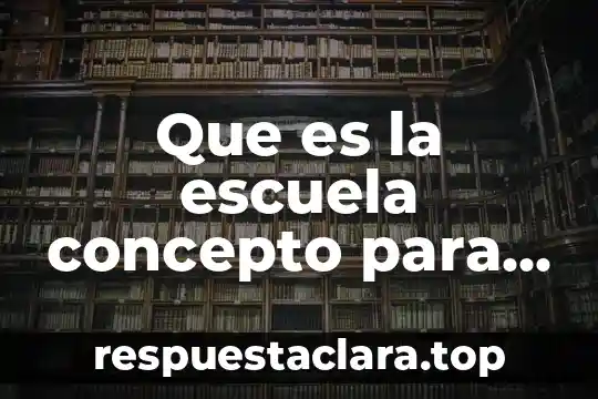 Que es un derecho concepto para niños 7 Que es la escuela concepto para niños