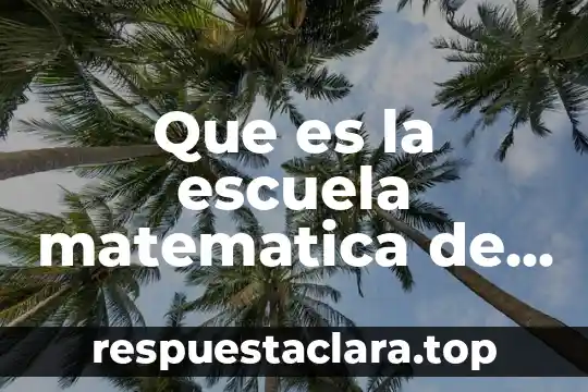 Que es la escuela matematica de la administracion