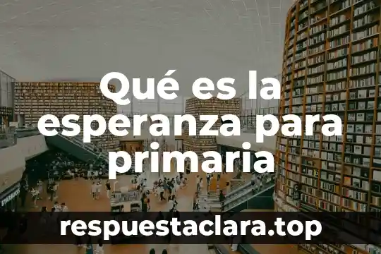 Qué es la esperanza para primaria