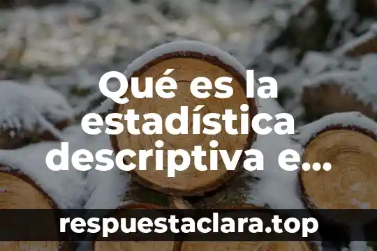 Que es verosimilitud de un modelo estadistica 7 Qué es la estadística descriptiva e inductiva