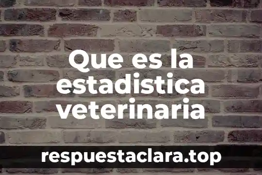 Que es la estadistica veterinaria
