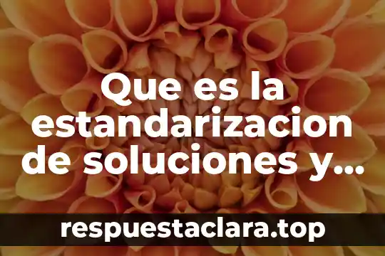Que es fiasco significado 7 Que es la estandarizacion de soluciones y uso de indicadores