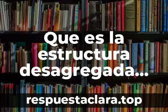 Que es la estructura desagregada de trabajo