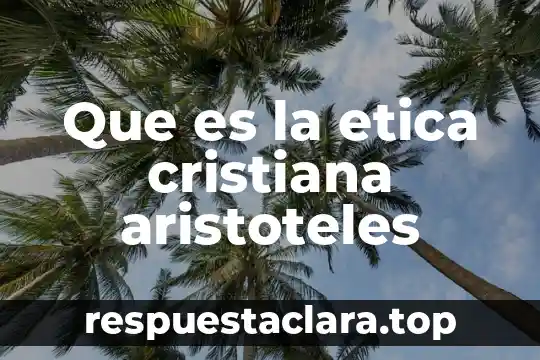 Que es una cultura prehispanico 8 Que es la etica cristiana aristoteles