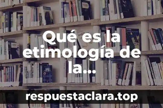 Qué es el término etimología 7 Qué es la etimología de la comunicación