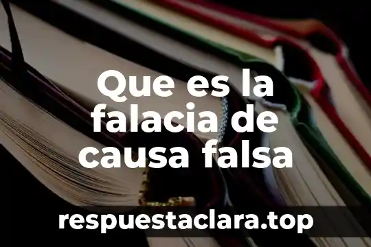 Que es la falacia de causa falsa