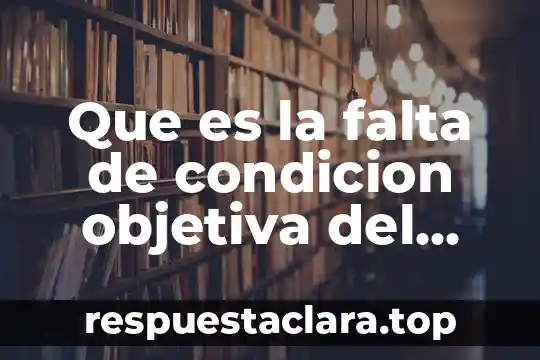 Concepción objetiva que es 5 Que es la falta de condicion objetiva del derecho penal