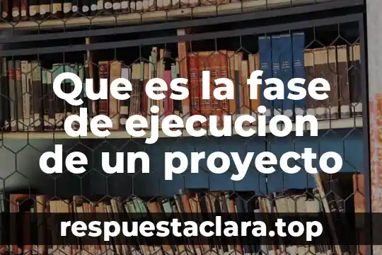 Ácido grabador que es 5 Que es la fase de ejecucion de un proyecto