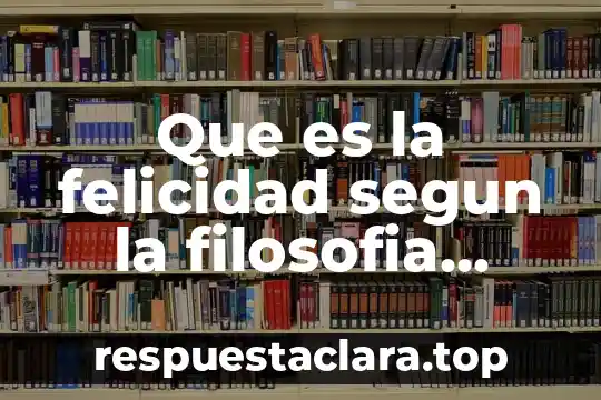 Que es la felicidad segun la filosofia griega