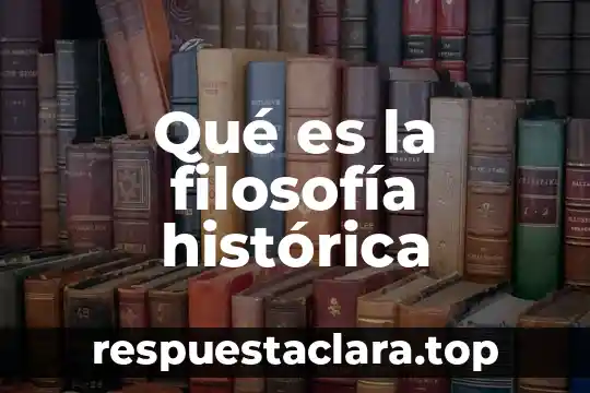 Qué es la filosofía histórica