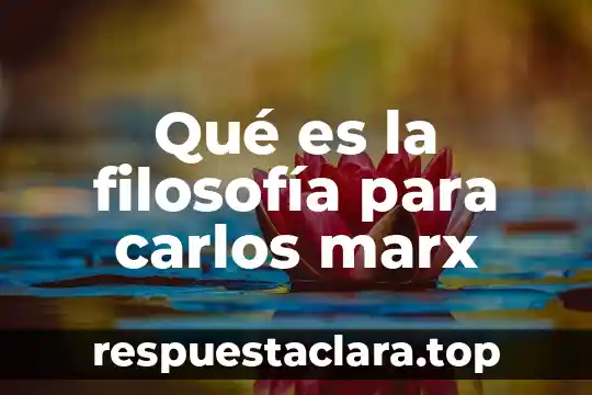 Que es el sujeto historico segun marx 8 Qué es la filosofía para carlos marx