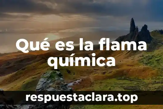 Qué es la flama química