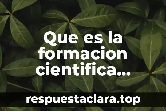 Libro de formación cívica sobre que es ciudadano 7 Que es la formacion cientifica basica