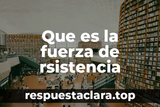 Que es compenetrar significado 5 Que es la fuerza de rsistencia