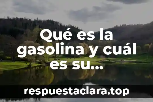 Qué es un compuesto en química definición 4 Qué es la gasolina y cuál es su composición química