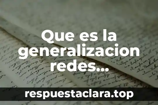 En redes que es nat 3 Que es la generalizacion redes neuronales