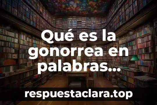 Que es una familia de palabras etimología 8 Qué es la gonorrea en palabras simples