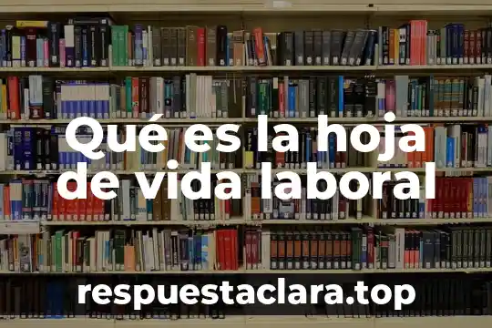 Qué es la hoja de vida laboral