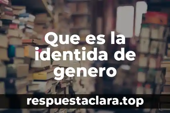 Que es la identida de genero