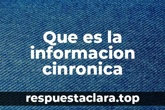 Que es la informacion cinronica