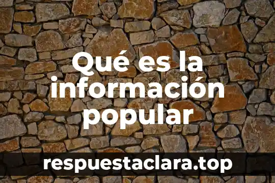 Que es un texto popular significado 5 Qué es la información popular