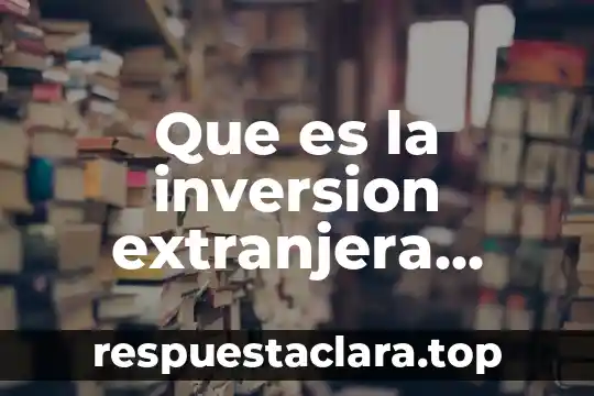 Que es la inversion extranjera directa contabilidad