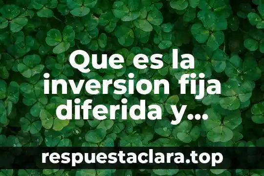 Que es una sociedad de inversion capital 5 Que es la inversion fija diferida y capital de trabajo