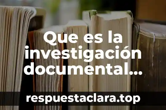 Que es la investigación documental issn