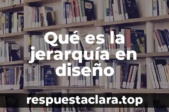 Que es diseño de portadas 4 Qué es la jerarquía en diseño
