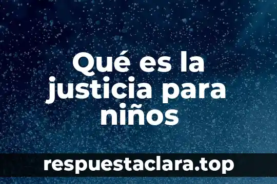 Valores del ser que es 5 Qué es la justicia para niños