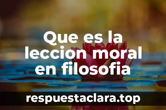 Que es la leccion moral en filosofia