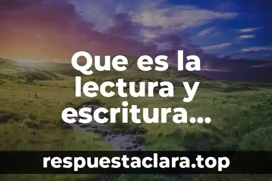 Que es la lectura y escritura funcional