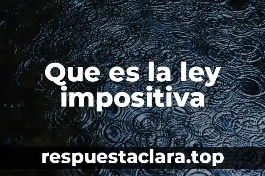 Ley de lavoisier que es 3 Que es la ley impositiva