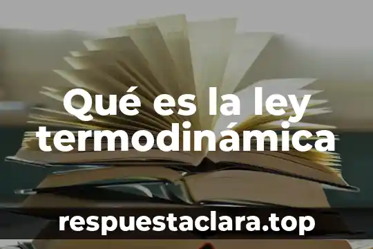 Qué es la ley termodinámica