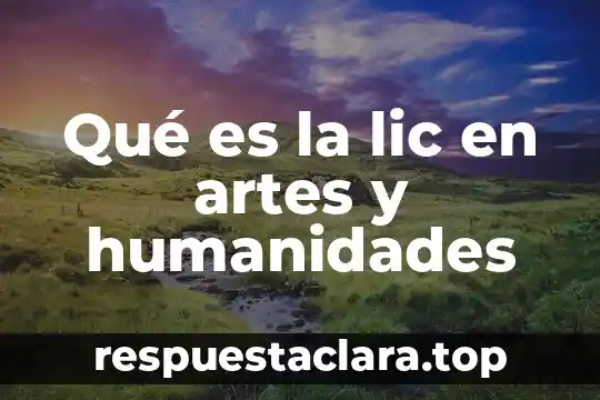Qué es la lic en artes y humanidades