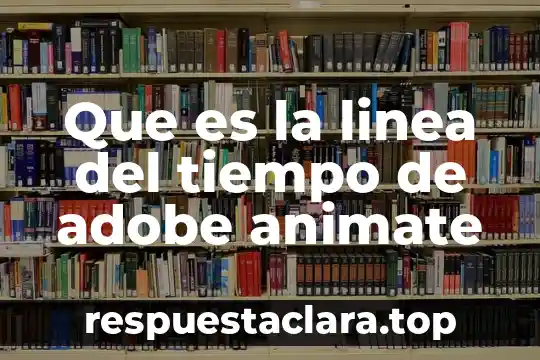 Que es la linea del tiempo de adobe animate