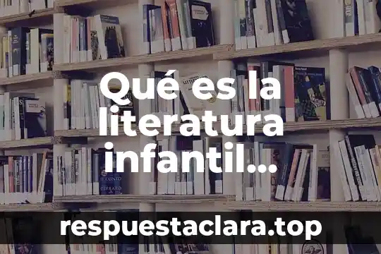 Qué es la literatura infantil concepto