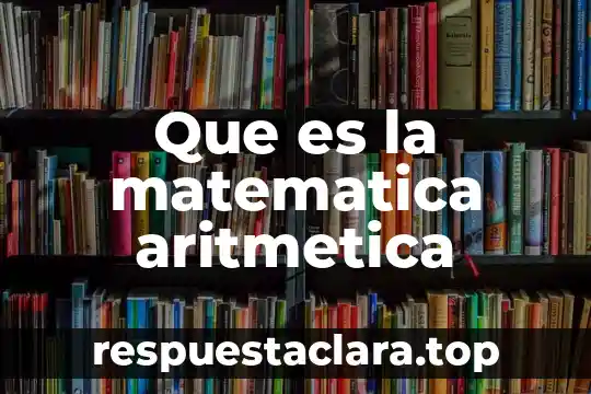 Qué es aritmética en coma flotante en informática 5 Que es la matematica aritmetica