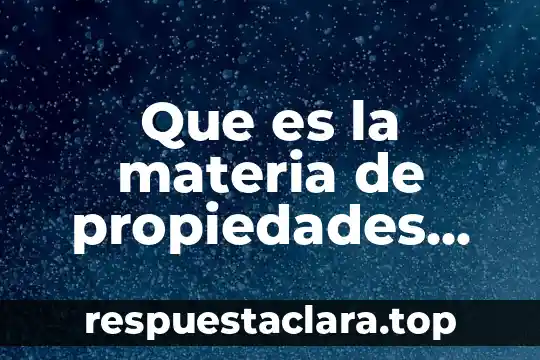Que es la materia de propiedades extensivas