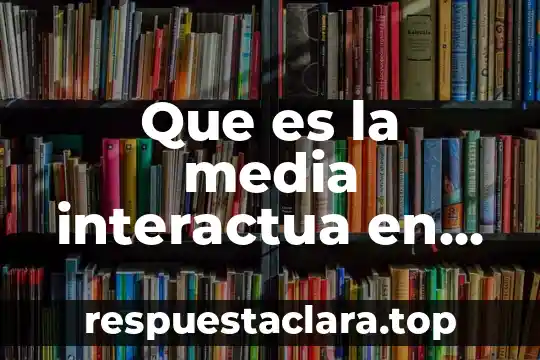 Que es la media interactua en un farmaco