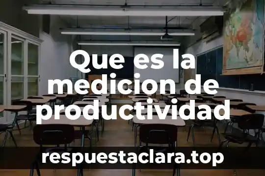 Que es la productividad odf 6 Que es la medicion de productividad