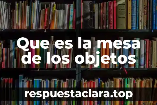 Que es la herencia en programacion de objetos 5 Que es la mesa de los objetos