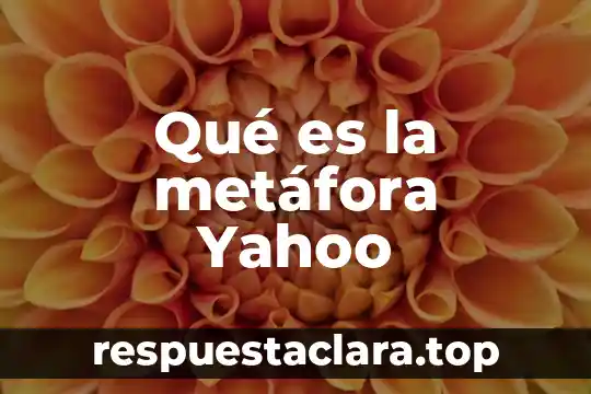 Qué es la metáfora Yahoo