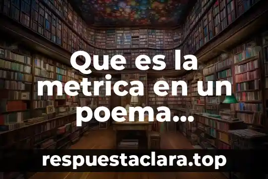 Que es la metrica en un poema ejemplos