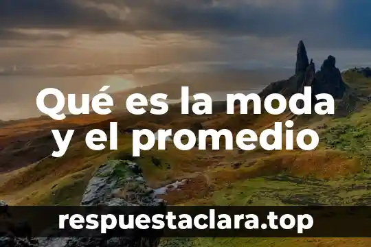 Qué es la moda y el promedio