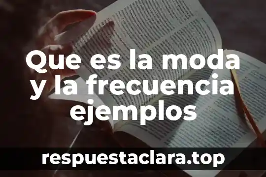Moda que es la moda que significa 3 Que es la moda y la frecuencia ejemplos