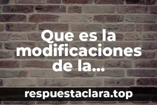 Que es la modificaciones de la membrana celular