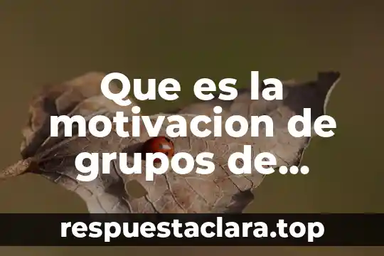 Que es la motivacion de grupos de trabajo