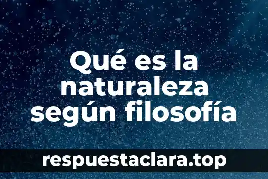 Qué es la naturaleza según filosofía