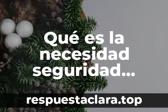 Que es el trabajo como hecho social concepto 7 Qué es la necesidad seguridad social
